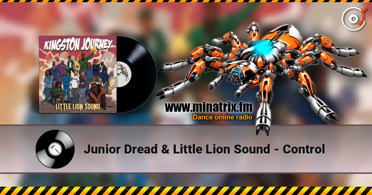 Junior Dread & Little Lion Sound - Control 高品质在线收听 | Minatrix.FM