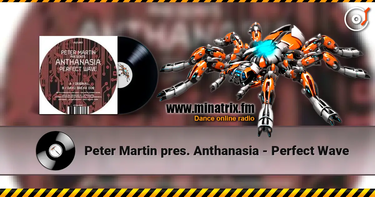 Peter Martin pres. Anthanasia - Perfect Wave 高品质在线收听 | Minatrix.FM