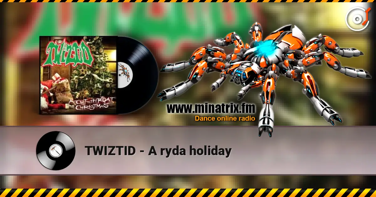 TWIZTID - A ryda holiday 高品质在线收听 | Minatrix.FM