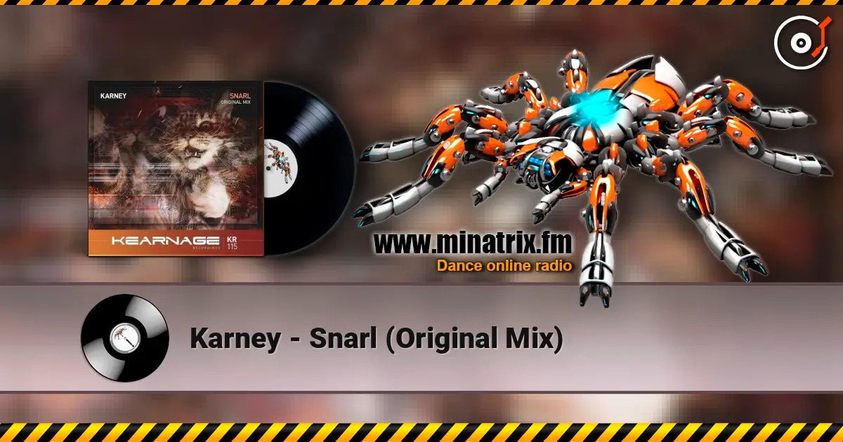 Karney - Snarl (Original Mix) 高品质在线收听 | Minatrix.FM