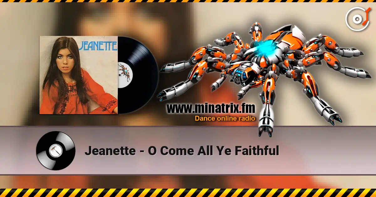 Jeanette - O Come All Ye Faithful 高品质在线收听 | Minatrix.FM