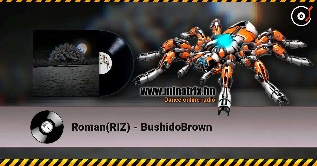 Roman(RIZ) - BushidoBrown 高品质在线收听 | Minatrix.FM