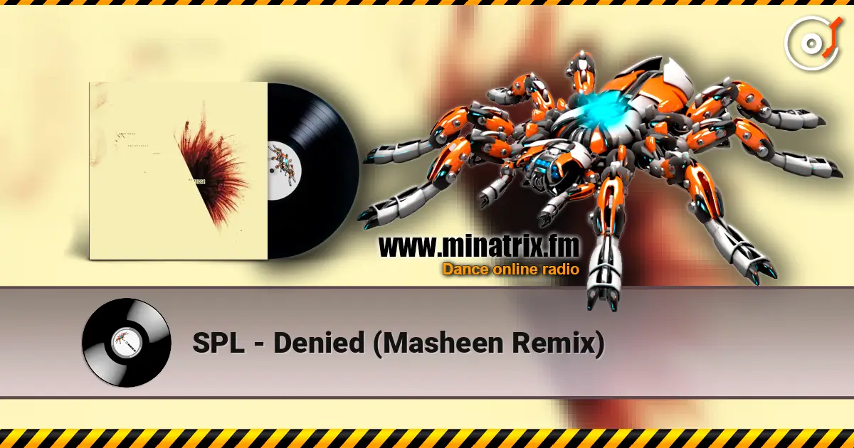 SPL - Denied (Masheen Remix) 高品质在线收听 | Minatrix.FM