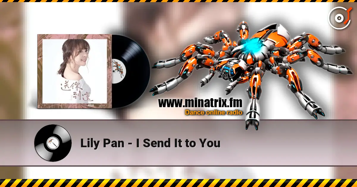 Lily Pan - I Send It to You 高品质在线收听 | Minatrix.FM