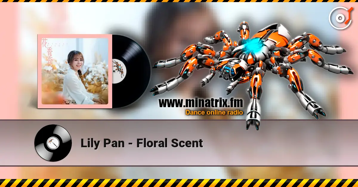 Lily Pan - Floral Scent 高品质在线收听 | Minatrix.FM