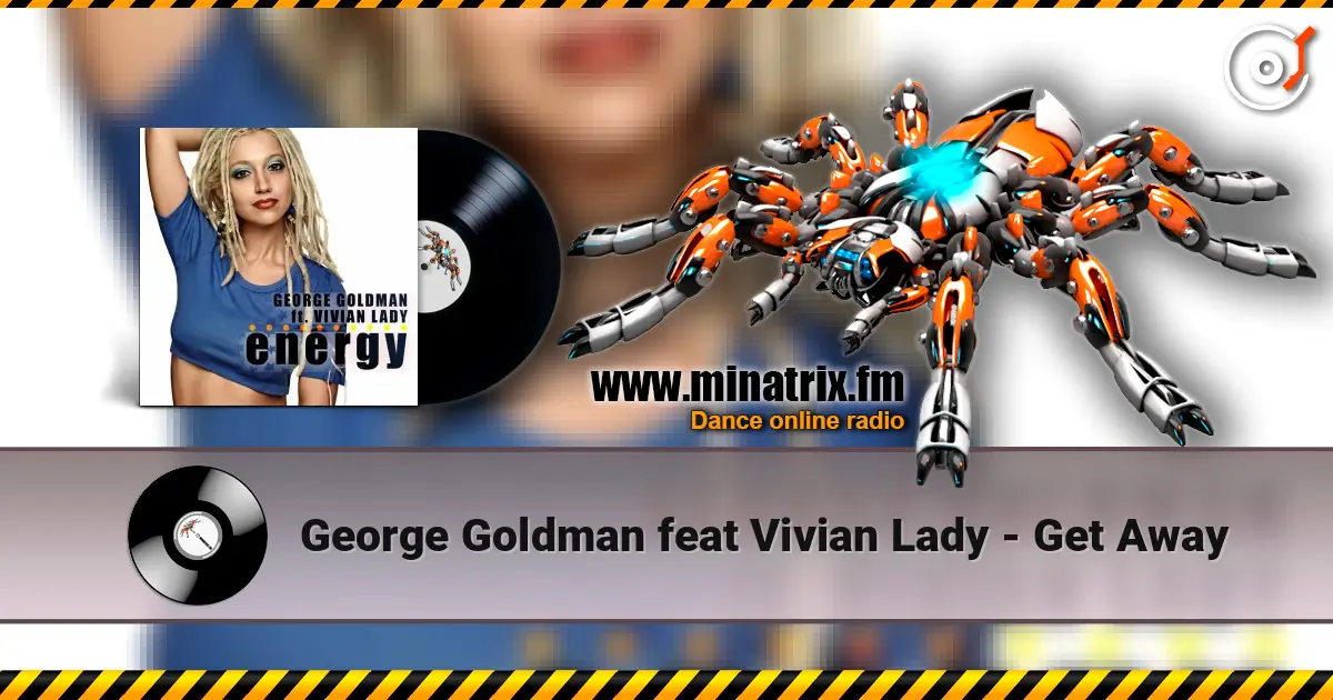 George Goldman feat Vivian Lady - Get Away 高品质在线收听 | Minatrix.FM