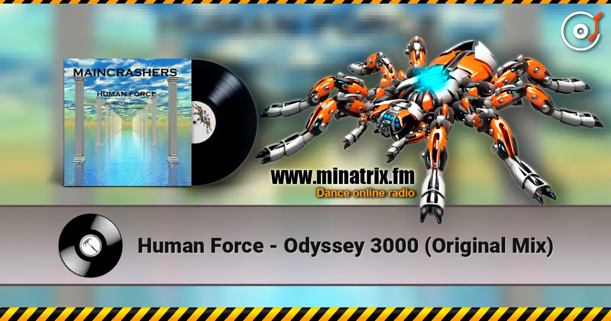 Human Force - Odyssey 3000 (Original Mix) 高品质在线收听 | Minatrix.FM