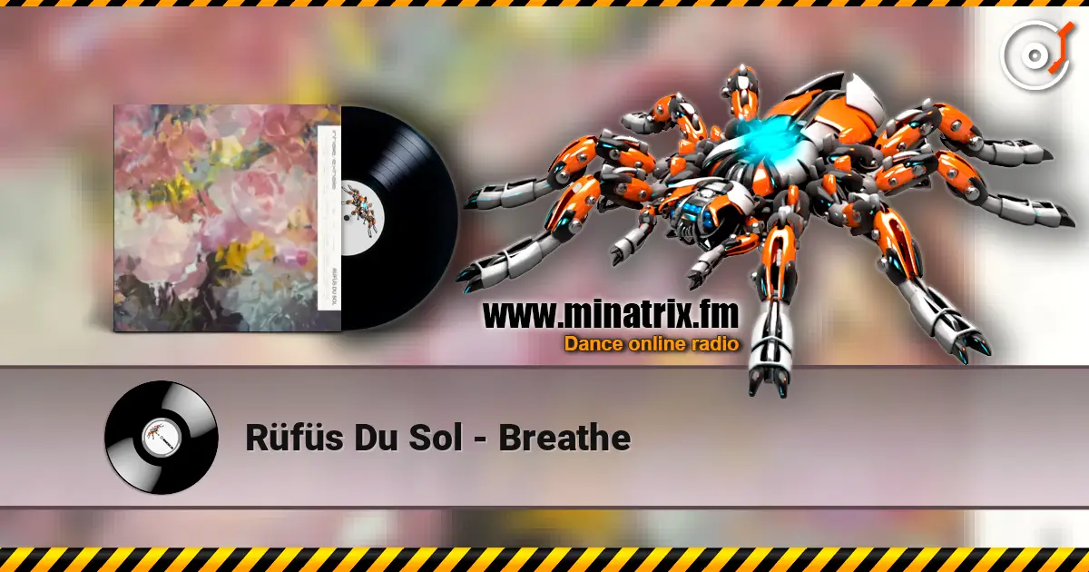 Rüfüs Du Sol - Breathe 高品质在线收听 | Minatrix.FM