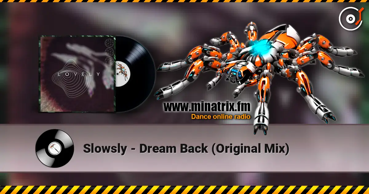 Slowsly - Dream Back (Original Mix) 高品质在线收听 | Minatrix.FM