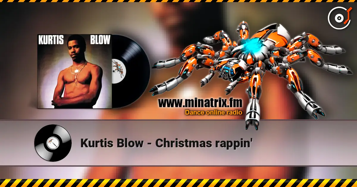 Kurtis Blow - Christmas rappin' 高品质在线收听 | Minatrix.FM