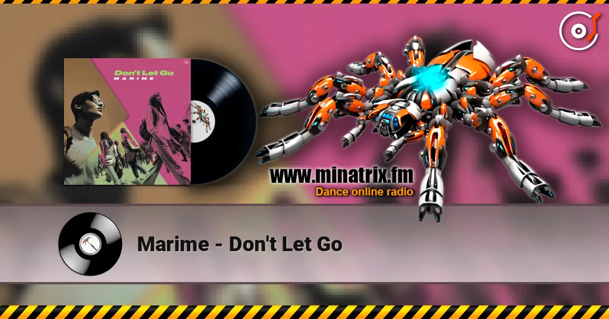 Marime - Don't Let Go 高品质在线收听 | Minatrix.FM