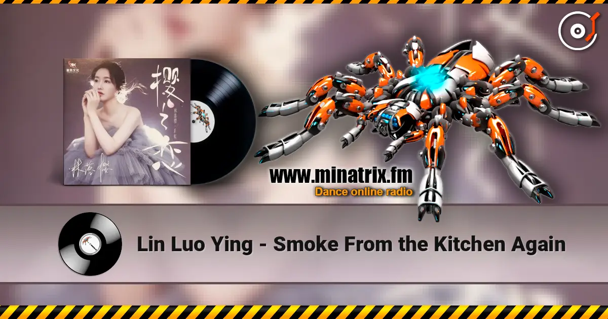 Lin Luo Ying - Smoke From the Kitchen Again 高品质在线收听 | Minatrix.FM