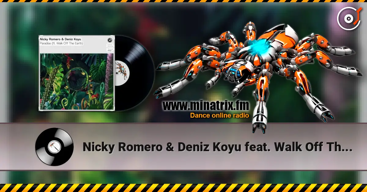 Nicky Romero & Deniz Koyu feat. Walk Off The Earth - Paradise 高品质在线收听 | Minatrix.FM