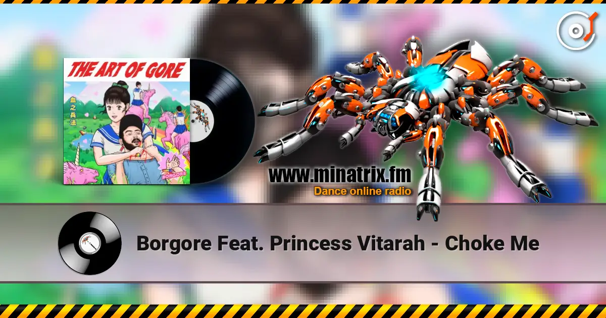 Borgore Feat. Princess Vitarah - Choke Me 高品质在线收听 | Minatrix.FM