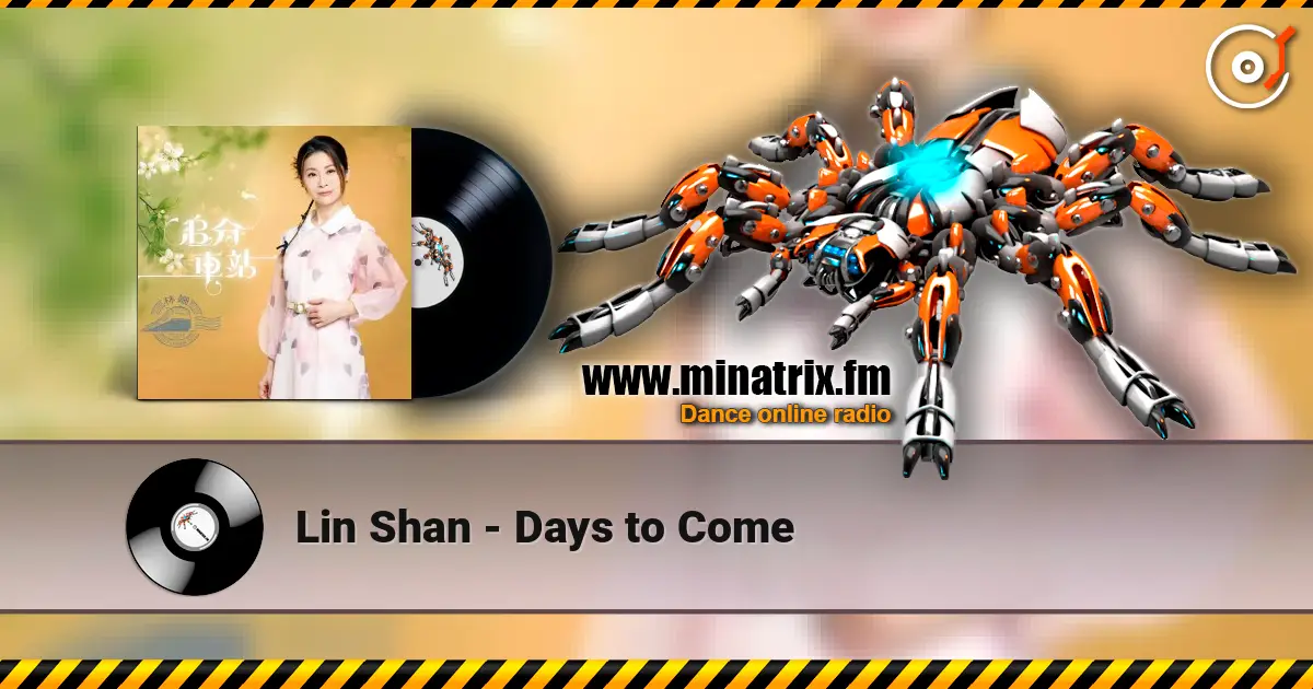 Lin Shan - Days to Come 高品质在线收听 | Minatrix.FM