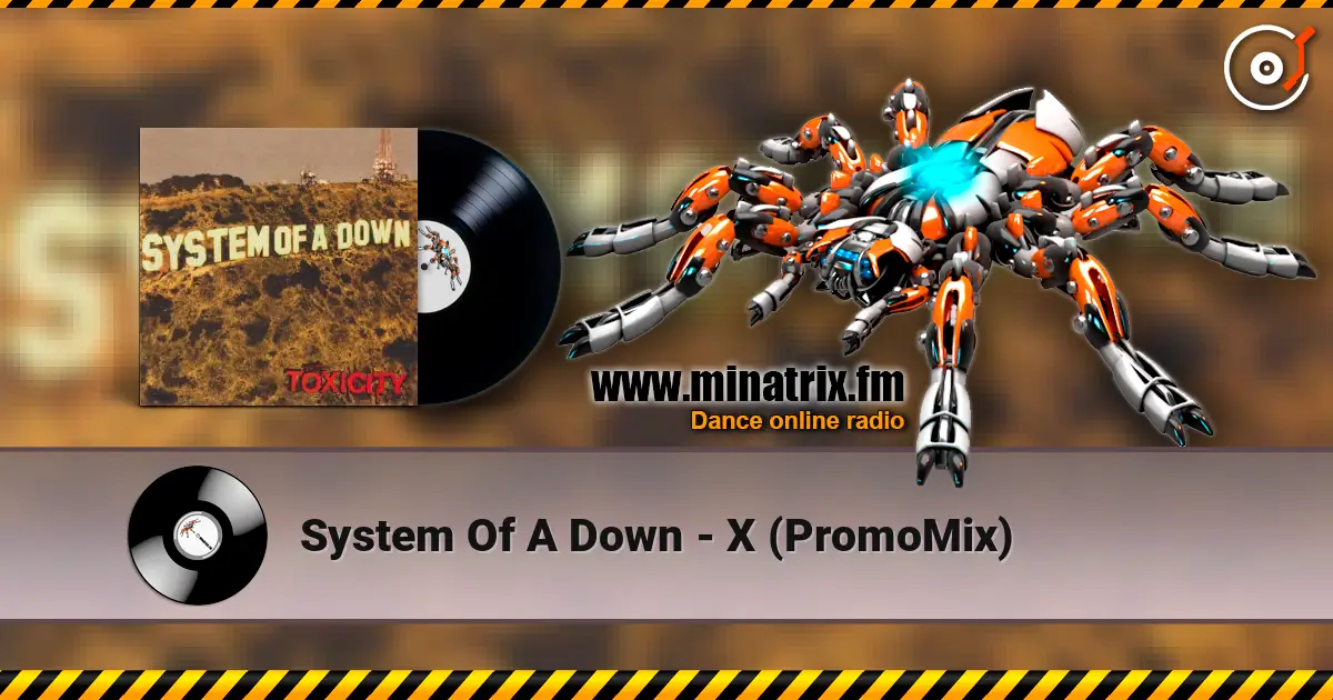 System Of A Down - X (PromoMix) 高品质在线收听 | Minatrix.FM
