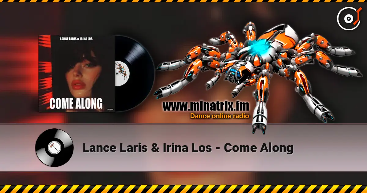 Lance Laris & Irina Los - Come Along 高品质在线收听 | Minatrix.FM