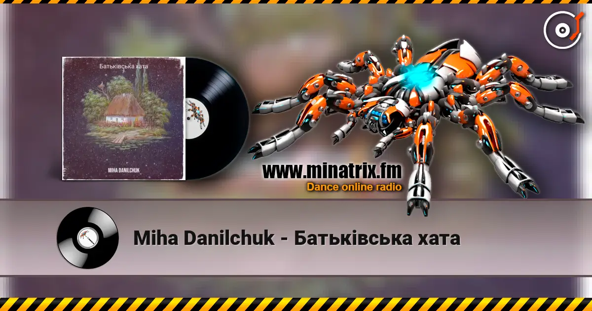 Miha Danilchuk - Батьківська хата 高品质在线收听 | Minatrix.FM