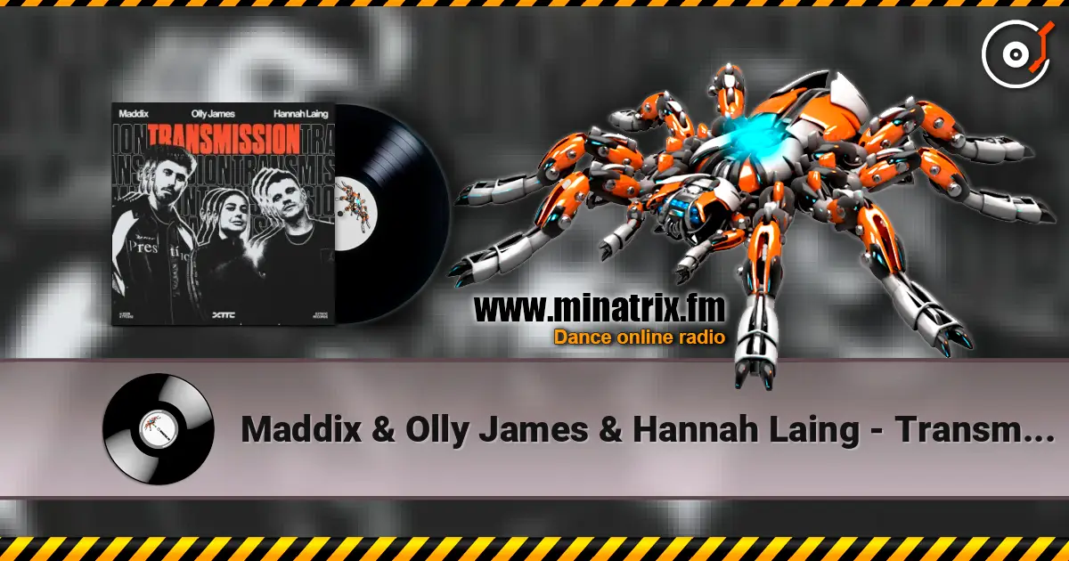 Maddix & Olly James & Hannah Laing - Transmission 高品质在线收听 | Minatrix.FM