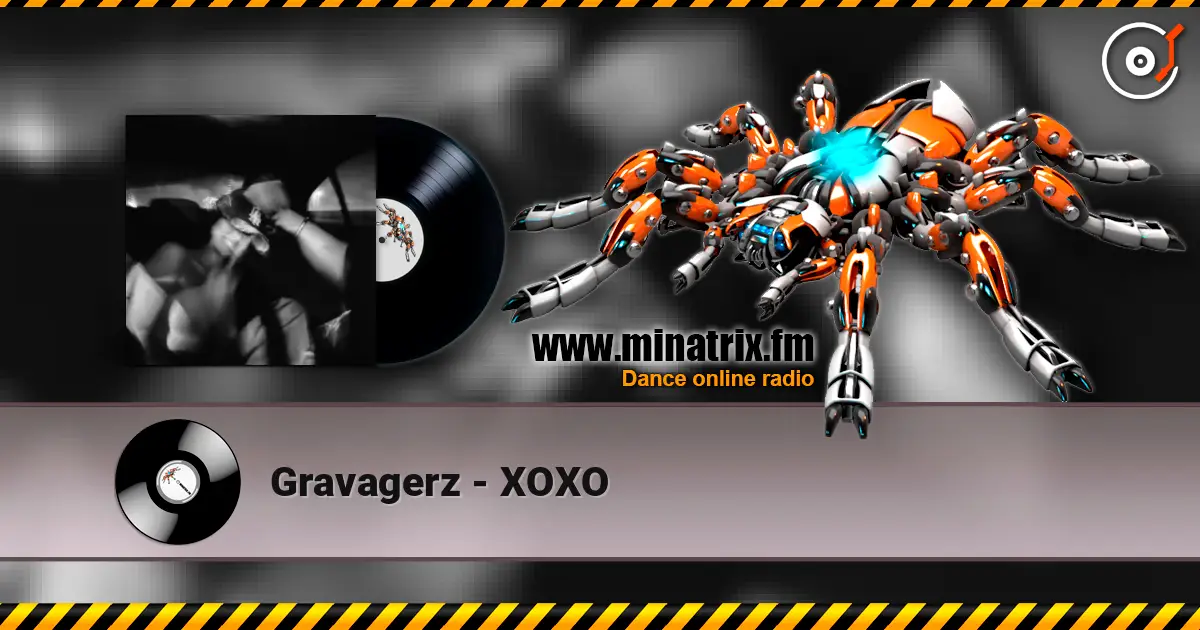 Gravagerz - XOXO 高品质在线收听 | Minatrix.FM