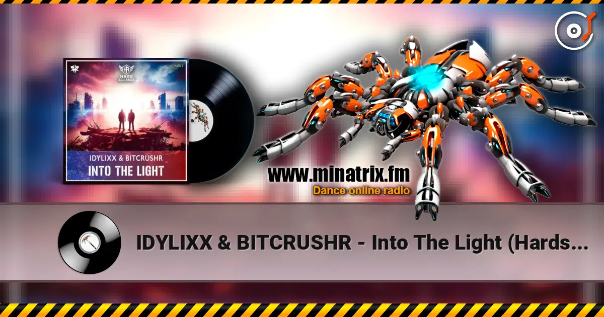 IDYLIXX & BITCRUSHR - Into The Light (Hardstyle) 高品质在线收听 | Minatrix.FM