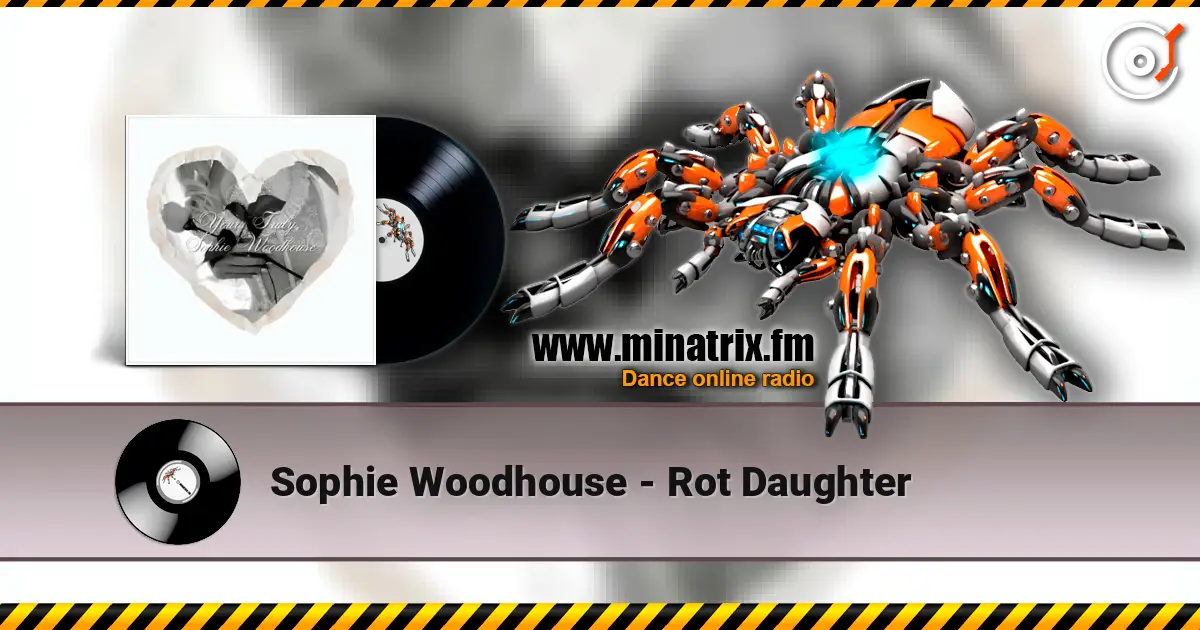 Sophie Woodhouse - Rot Daughter 高品质在线收听 | Minatrix.FM