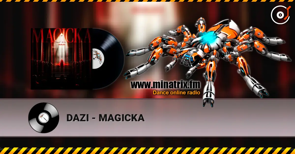 DAZI - MAGICKA 高品质在线收听 | Minatrix.FM
