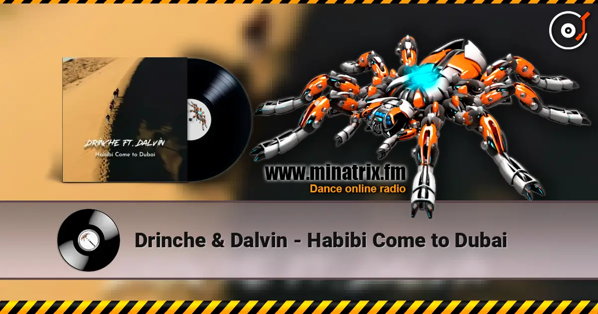 Drinche & Dalvin - Habibi Come to Dubai 高品质在线收听 | Minatrix.FM
