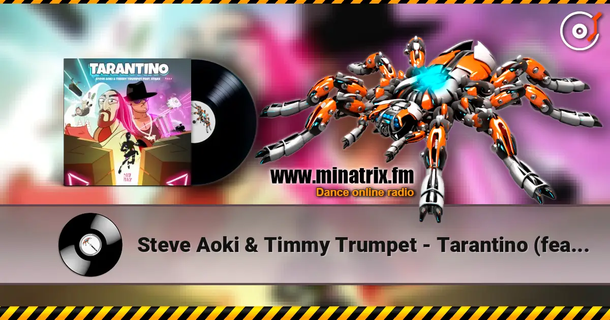 Steve Aoki & Timmy Trumpet - Tarantino (feat. STARX) 高品质在线收听 | Minatrix.FM
