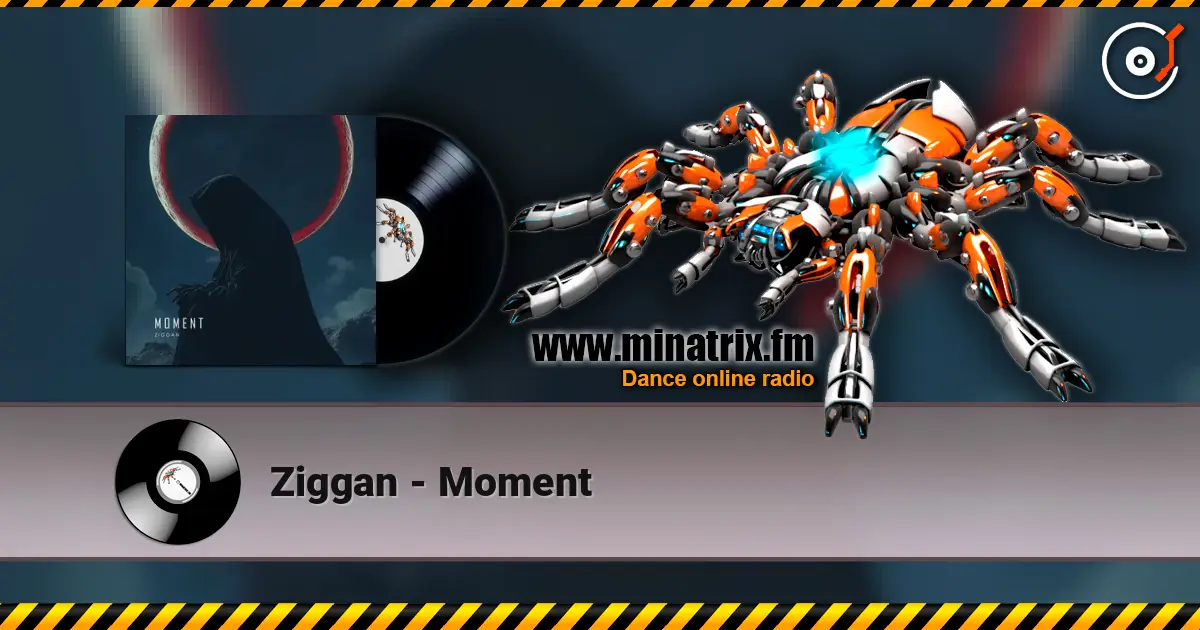 Ziggan - Moment 高品质在线收听 | Minatrix.FM