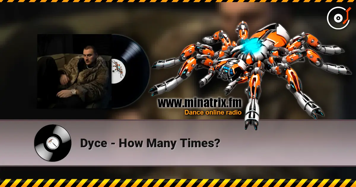 Dyce - How Many Times? 高品质在线收听 | Minatrix.FM