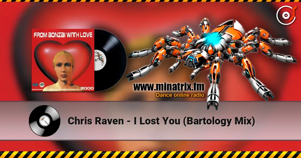 Chris Raven - I Lost You (Bartology Mix) 高品质在线收听 | Minatrix.FM