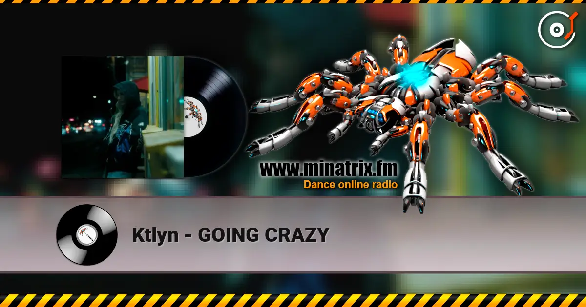Ktlyn - GOING CRAZY 高品质在线收听 | Minatrix.FM