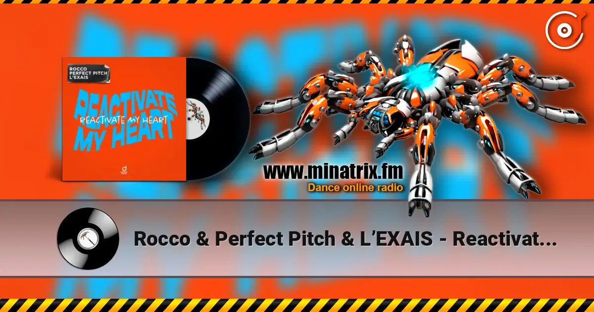 Rocco & Perfect Pitch & L’EXAIS - Reactivate My Heart listen online in high quality | Minatrix.FM