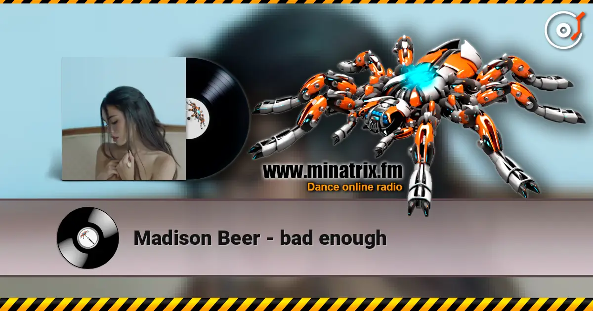 Madison Beer - bad enough 高品质在线收听 | Minatrix.FM