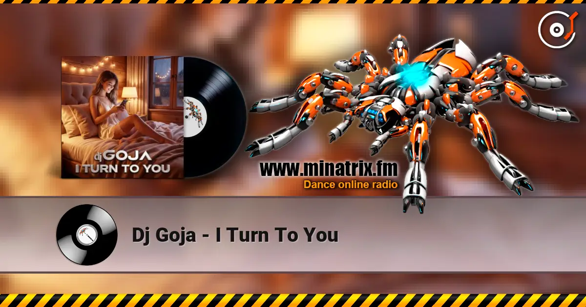 Dj Goja - I Turn To You 高品质在线收听 | Minatrix.FM