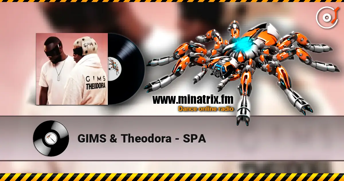 GIMS & Theodora - SPA 高品质在线收听 | Minatrix.FM