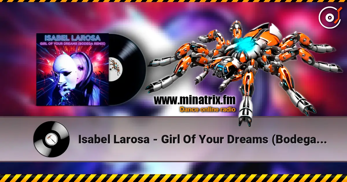 Isabel Larosa - Girl Of Your Dreams (Bodega Remix) 高品质在线收听 | Minatrix.FM