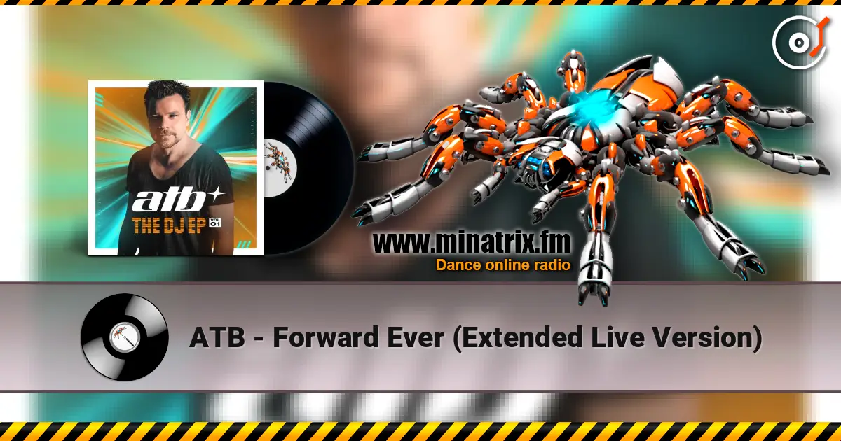 ATB - Forward Ever (Extended Live Version) 高品质在线收听 | Minatrix.FM