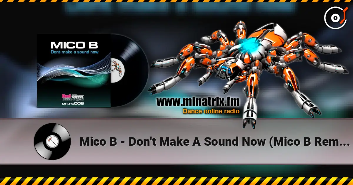 Mico B - Don't Make A Sound Now (Mico B Remix) 高品质在线收听 | Minatrix.FM