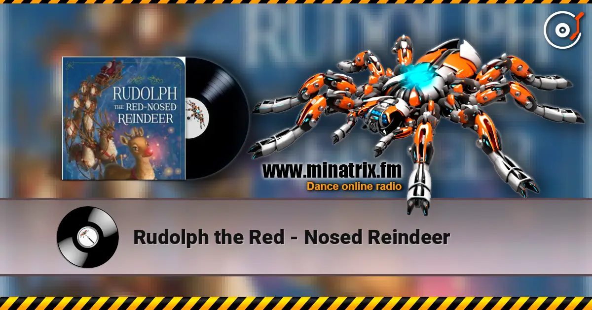 Rudolph the Red - Nosed Reindeer 高品质在线收听 | Minatrix.FM