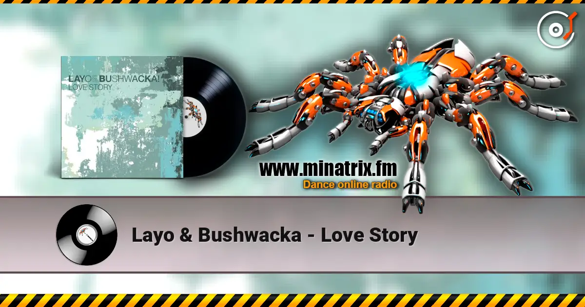 Layo & Bushwacka - Love Story 高品质在线收听 | Minatrix.FM