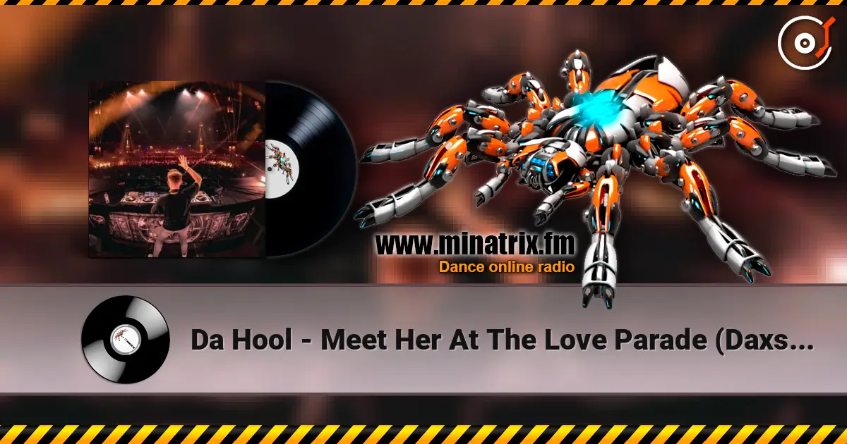 Da Hool - Meet Her At The Love Parade (Daxson Remix) 高品质在线收听 | Minatrix.FM