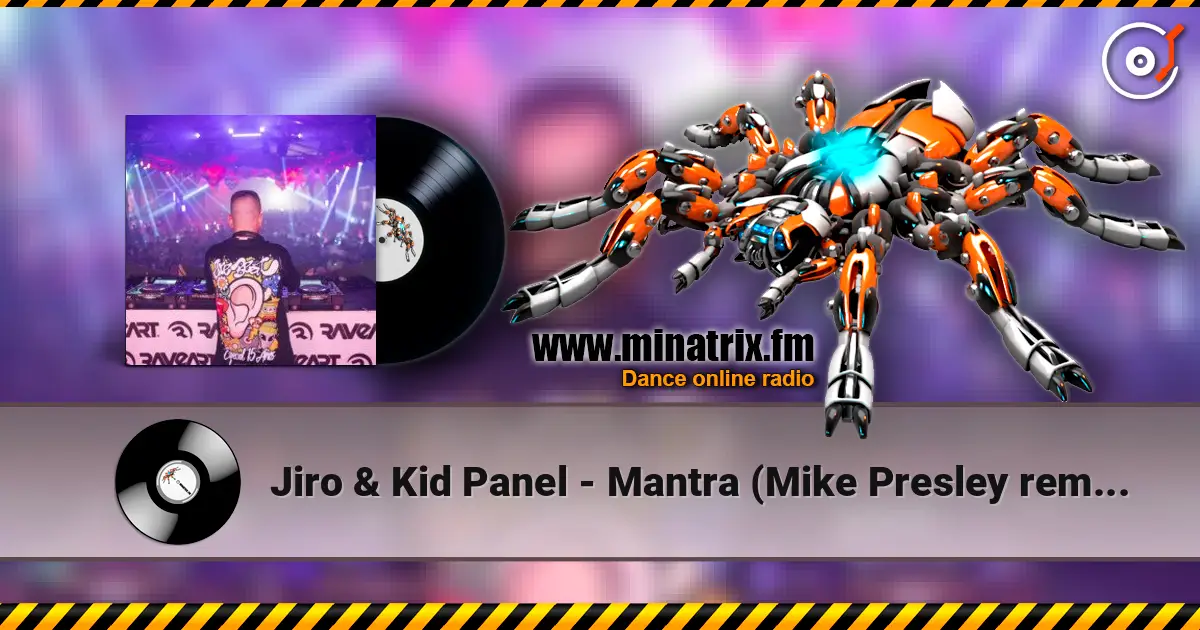 Jiro & Kid Panel - Mantra (Mike Presley remix) 高品质在线收听 | Minatrix.FM