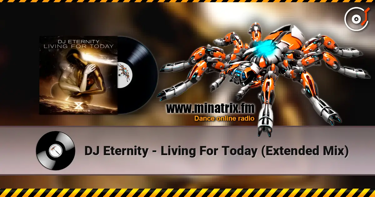 DJ Eternity - Living For Today (Extended Mix) 高品质在线收听 | Minatrix.FM