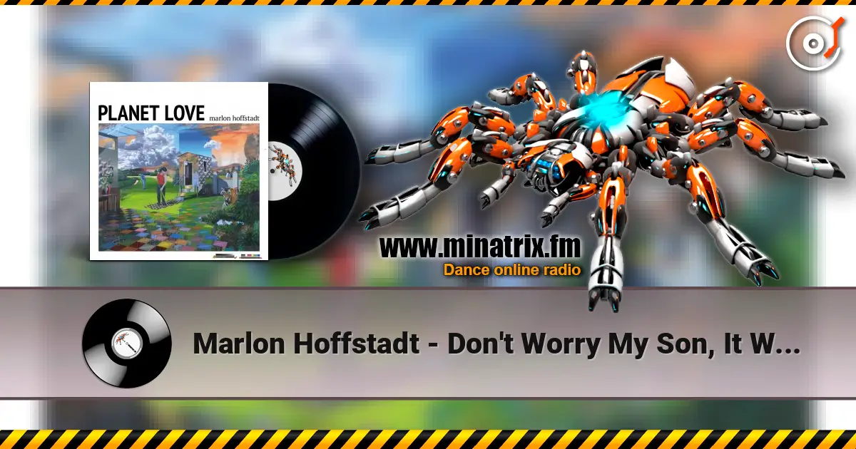Marlon Hoffstadt - Don't Worry My Son, It Will All Be Good 高品质在线收听 | Minatrix.FM