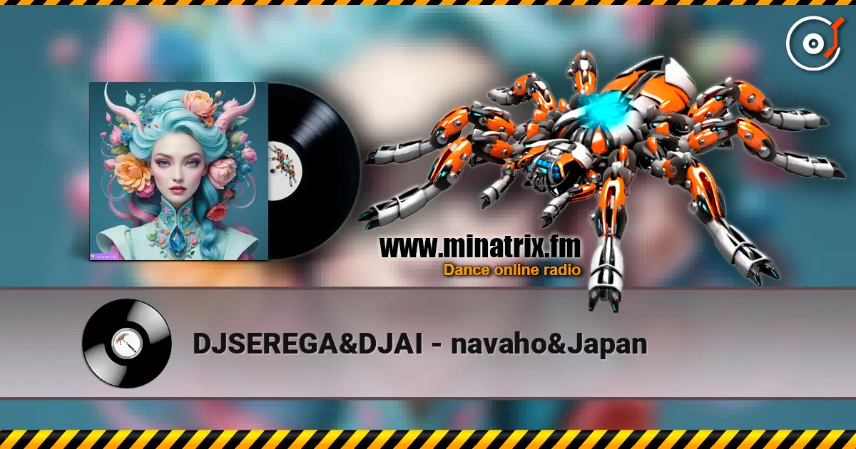 DJSEREGA&DJAI - navaho&Japan 高品质在线收听 | Minatrix.FM