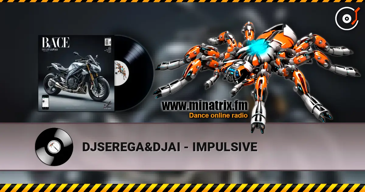 DJSEREGA&DJAI - IMPULSIVE 高品质在线收听 | Minatrix.FM