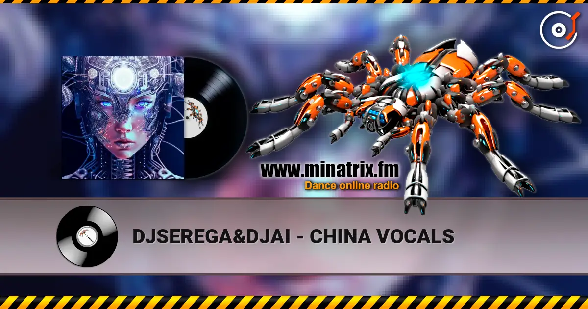 DJSEREGA&DJAI - CHINA VOCALS 高品质在线收听 | Minatrix.FM