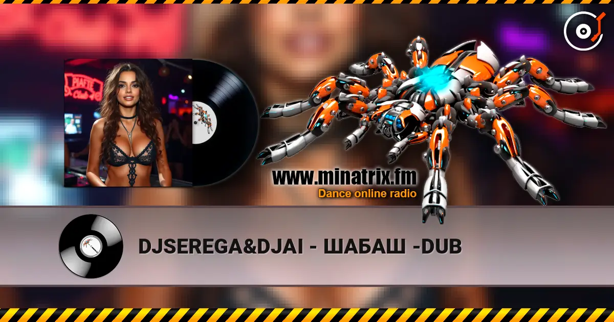 DJSEREGA&DJAI - ШАБАШ -DUB 高品质在线收听 | Minatrix.FM